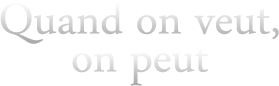 Quand on veut,on peut